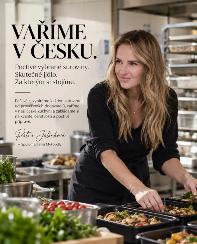 🇨🇿 VAŘÍME V ČESKU. A VÍME, CO VÁM DÁVÁME NA TALÍŘ.

Za MyFoodly stojí skuteční lidé, česká kuchyně a každodenní práce, kterou děláme s láskou k dobrému jídlu.

Jmenuji se Petra Jelínková a jsem spolumajitelkou MyFoodly. ❤️

Záleží mi na tom, co jíte. Proto si pečlivě vybíráme suroviny od prověřených dodavatelů, dbáme na jejich čerstvost, kvalitu i nutriční hodnoty.

Naše jídla vznikají přímo v České republice. Každý den je připravujeme, vážíme, balíme a doručujeme tak, abyste se mohli dobře najíst i ve dnech, kdy sami nestíháte vařit.

MyFoodly pro mě není jen značka. Je to něco, za čím si osobně stojím.

Děkuji, že důvěřujete právě nám. 🤍

Petra Jelínková
Spolumajitelka MyFoodly